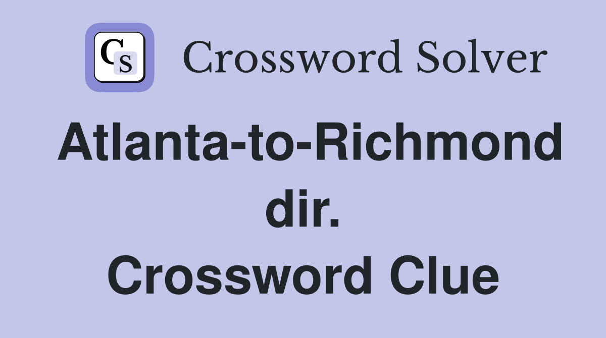 Atlanta-to-Richmond dir. Crossword Clue