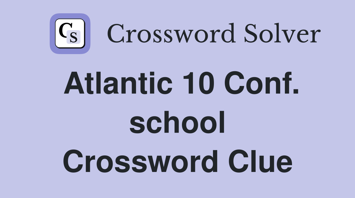 Atlantic 10 Conf. school Crossword Clue