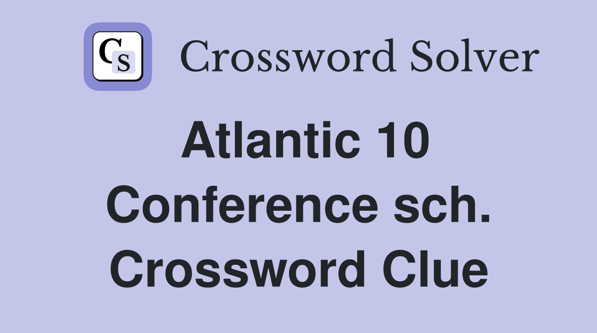 Atlantic 10 Conference sch. Crossword Clue