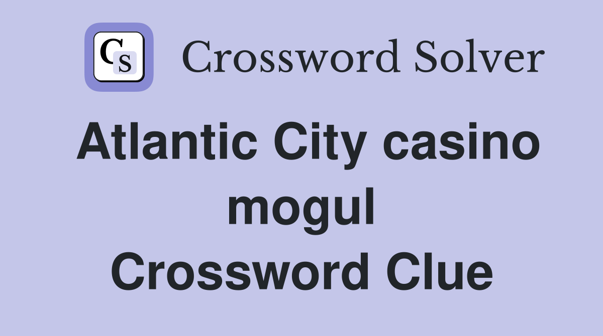 Atlantic City casino mogul Crossword Clue