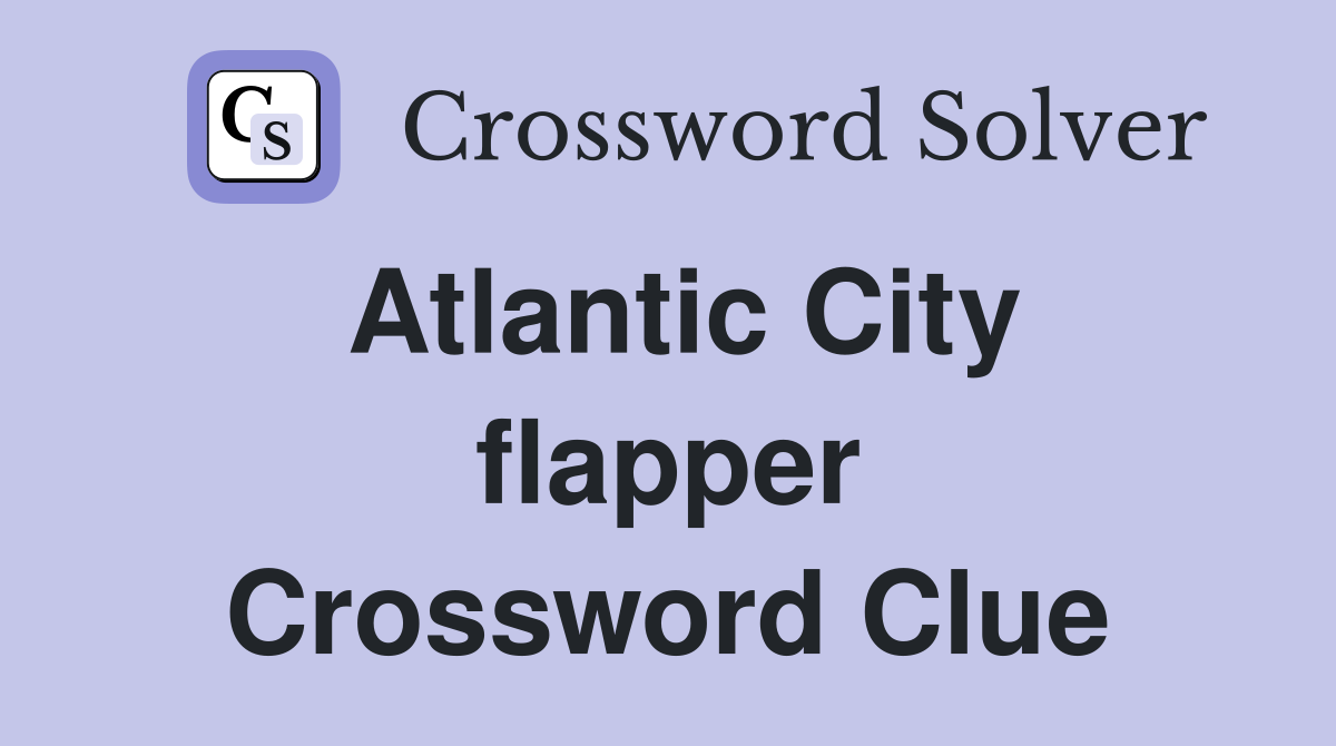 Atlantic City flapper Crossword Clue