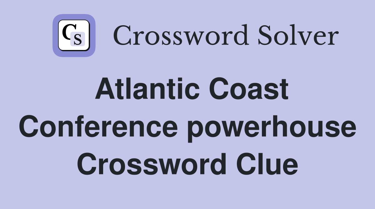 Atlantic Coast Conference powerhouse Crossword Clue