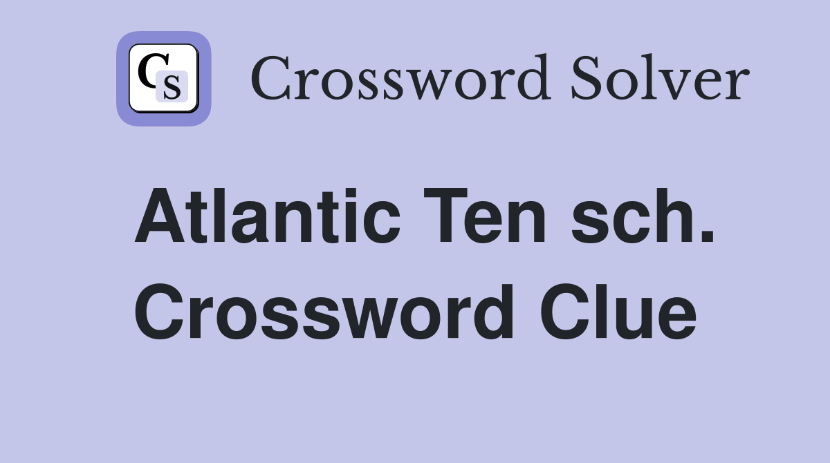 Atlantic Ten sch. Crossword Clue