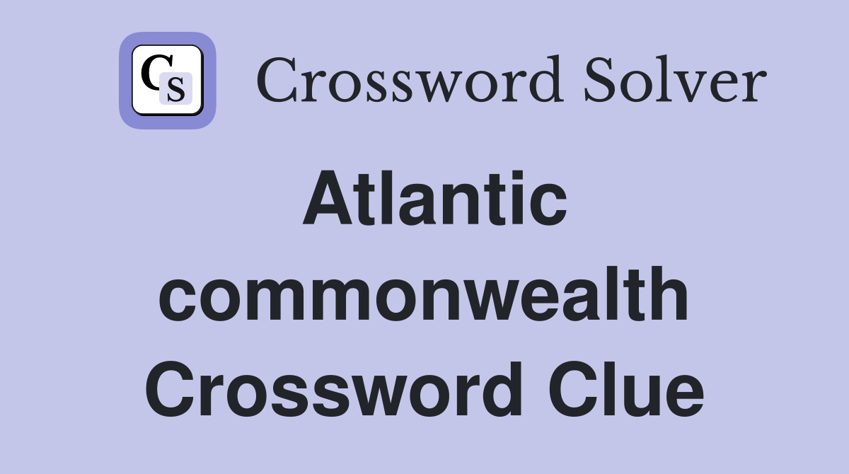 Atlantic commonwealth Crossword Clue
