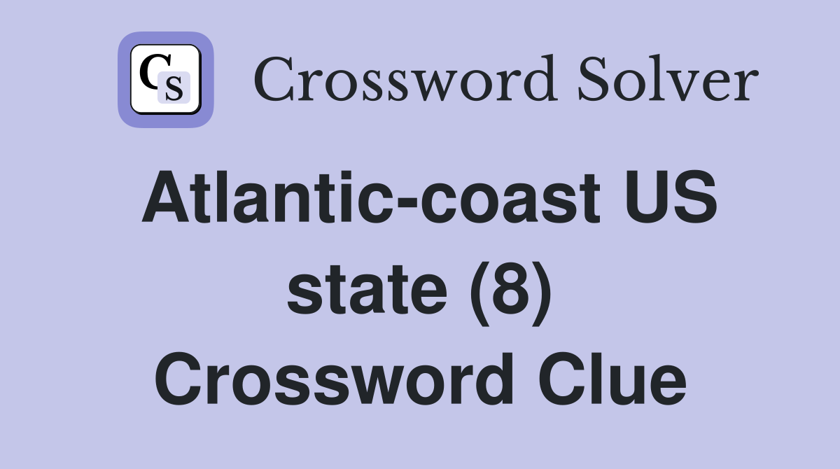 Atlantic-coast US state (8) Crossword Clue