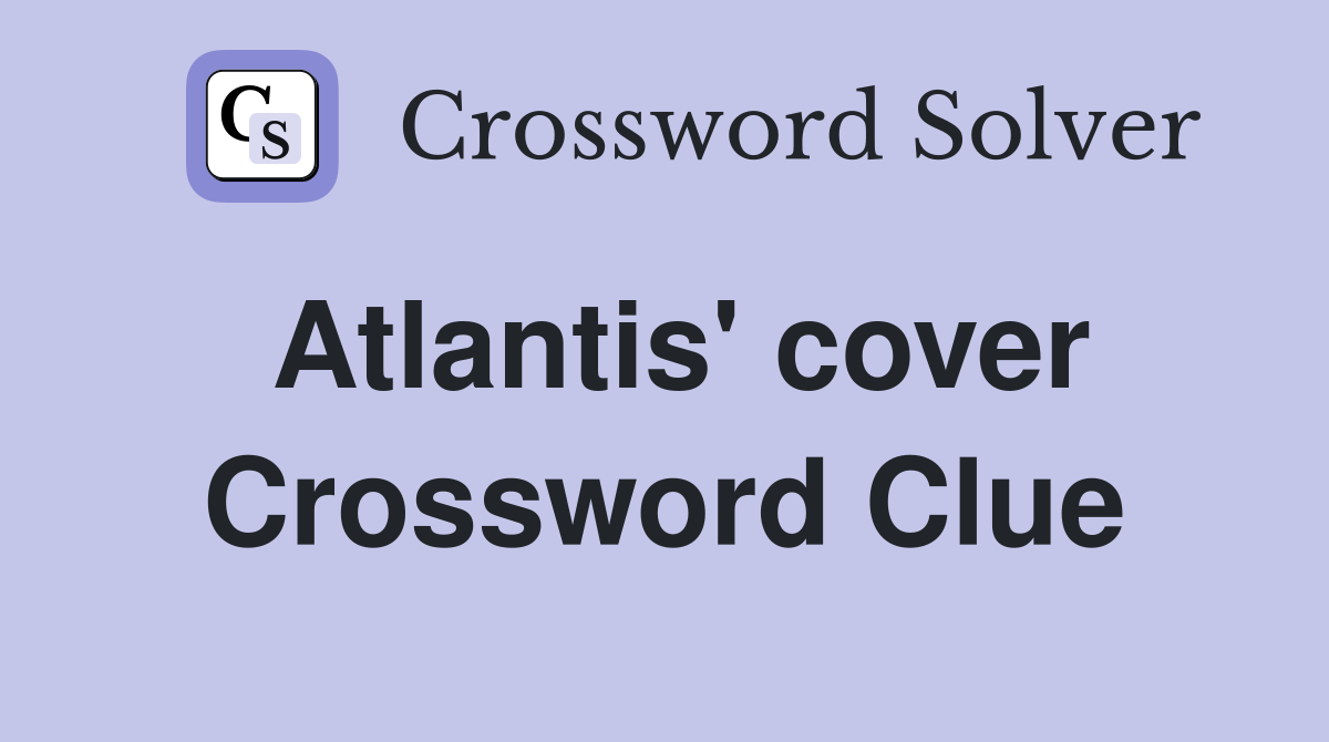 Atlantis' cover Crossword Clue