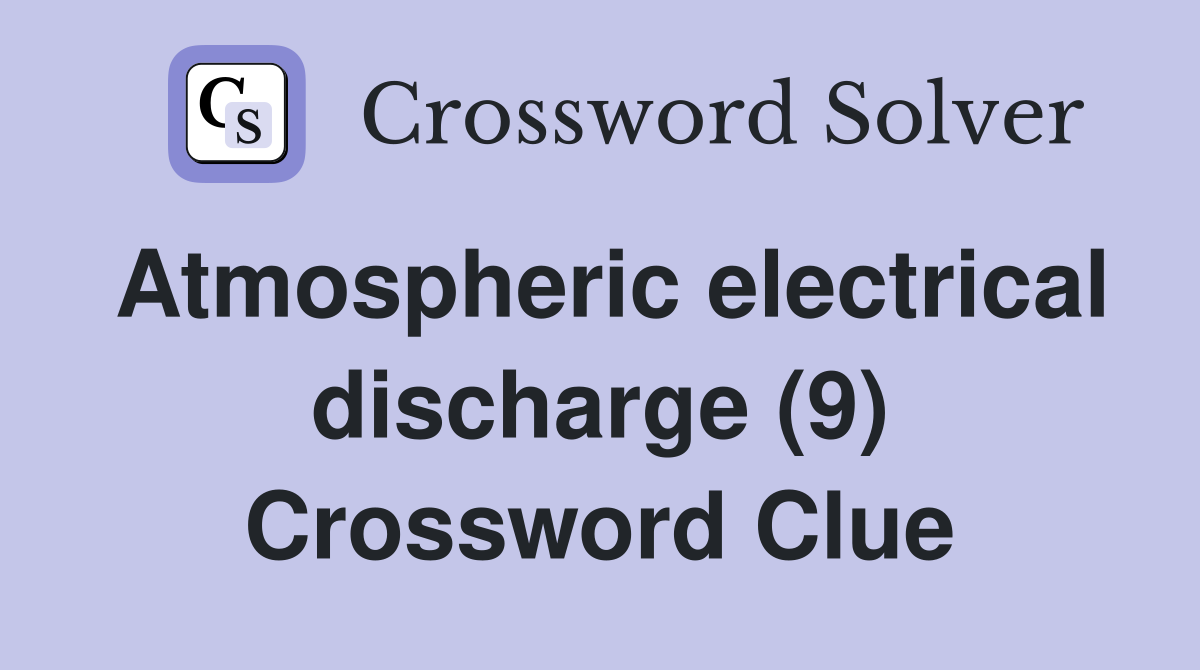 Atmospheric electrical discharge (9) Crossword Clue