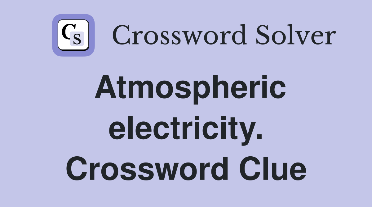 Atmospheric electricity. Crossword Clue