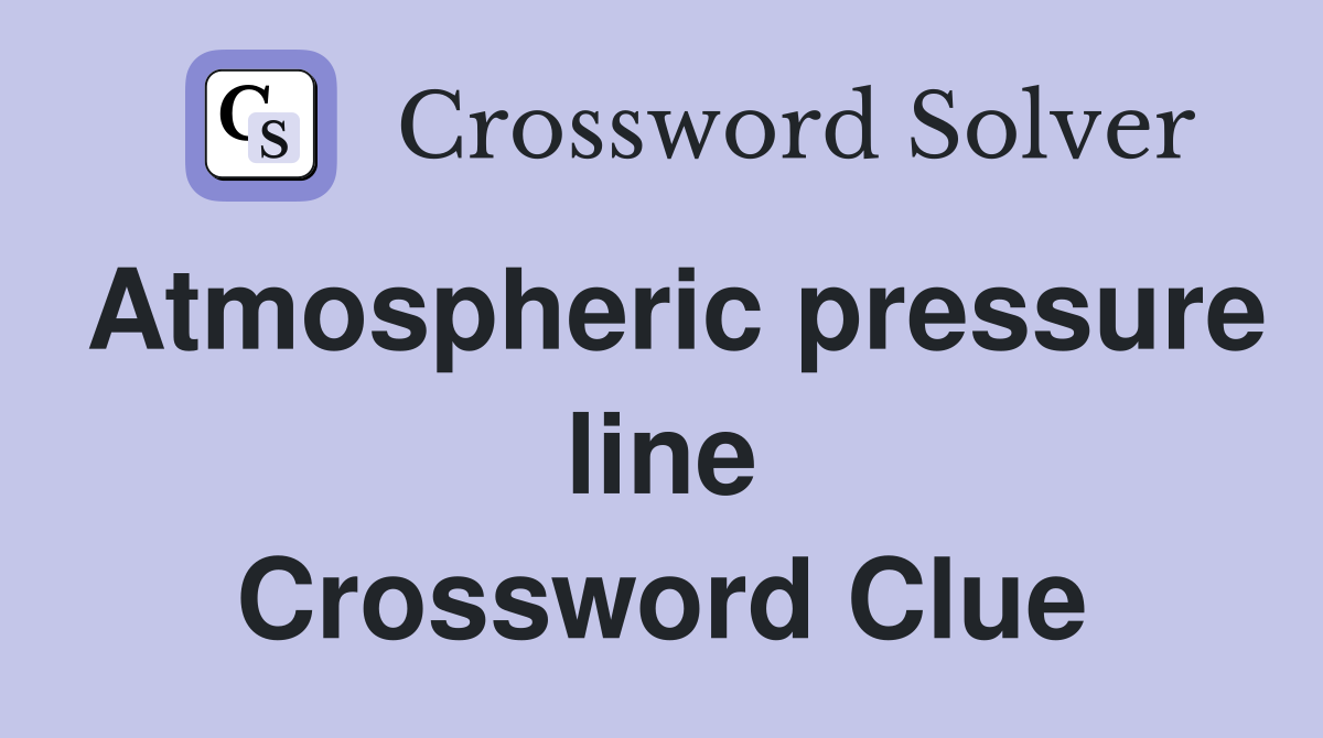 Atmospheric pressure line Crossword Clue