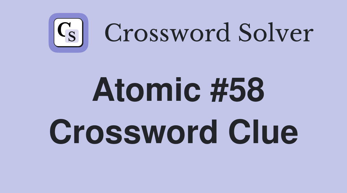 Atomic #58 Crossword Clue