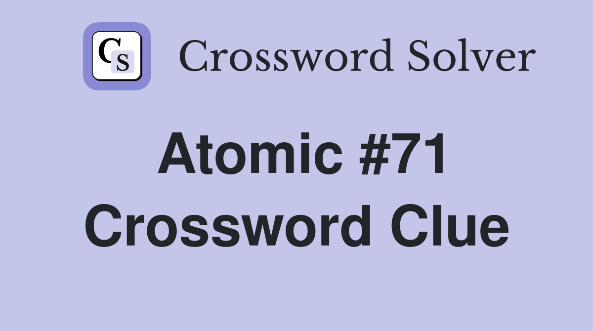 Atomic #71 Crossword Clue