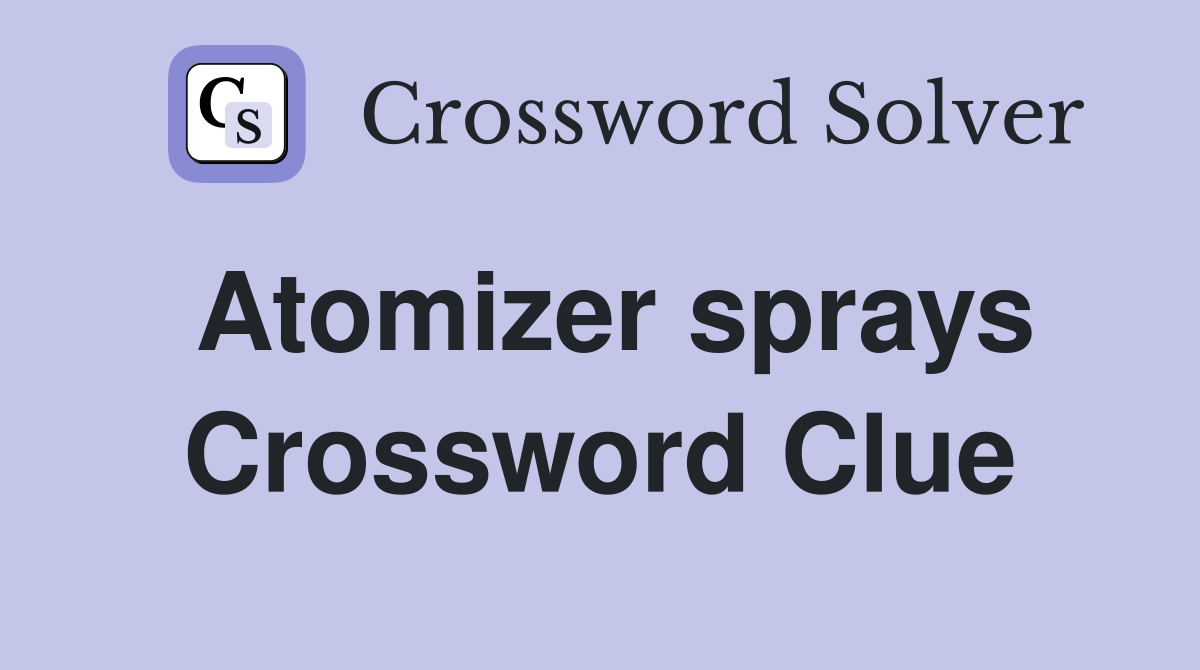 Atomizer sprays Crossword Clue