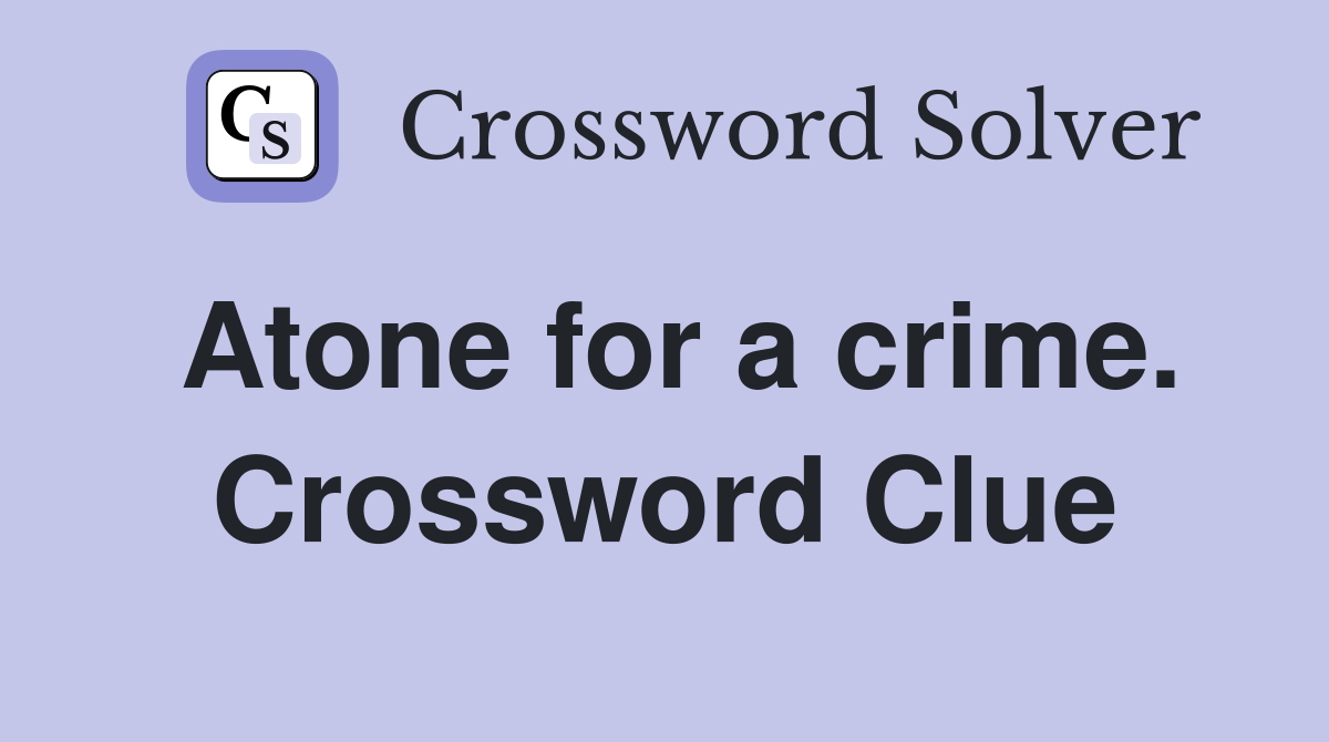 Atone for a crime. Crossword Clue