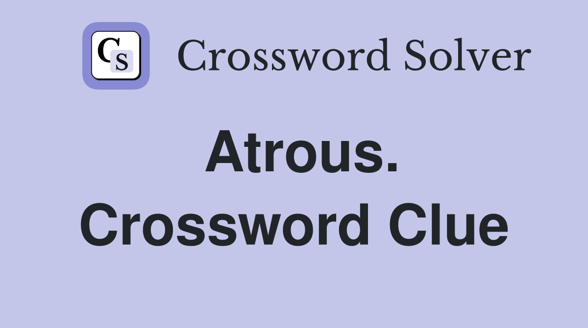 Atrous. Crossword Clue