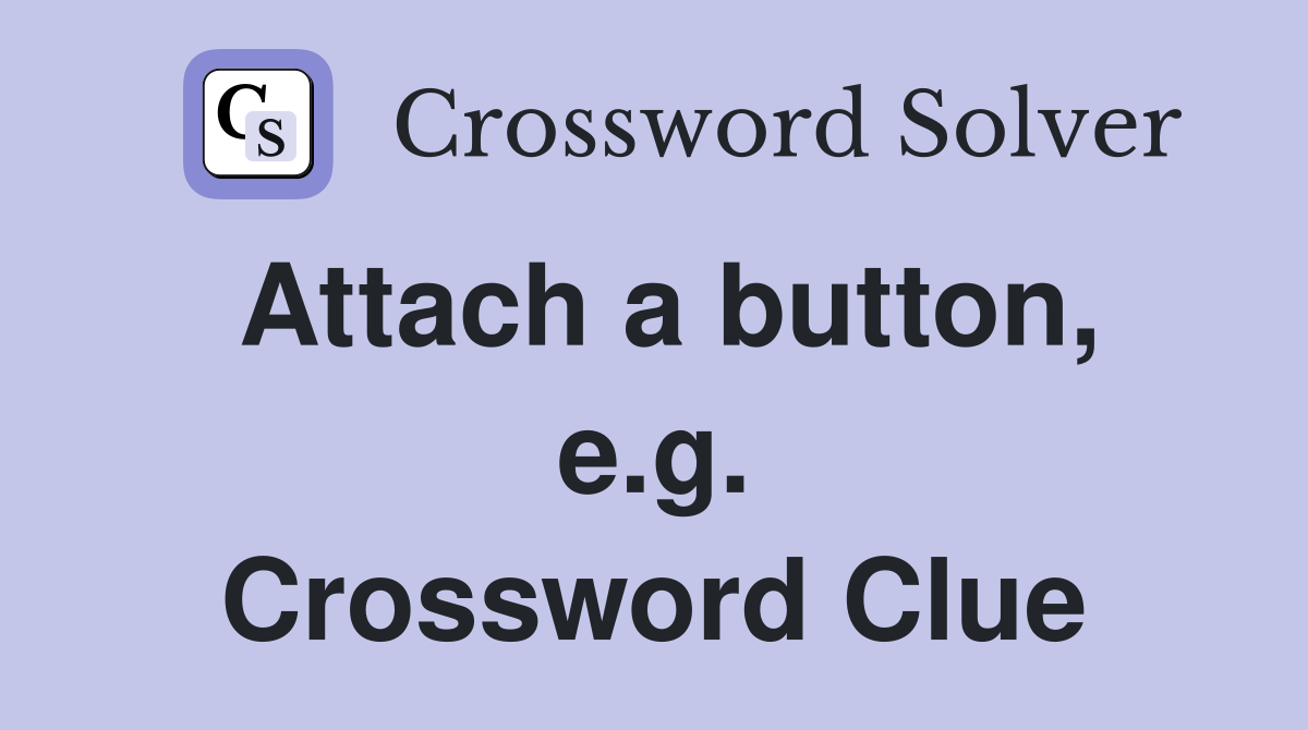 Attach a button, e.g. Crossword Clue