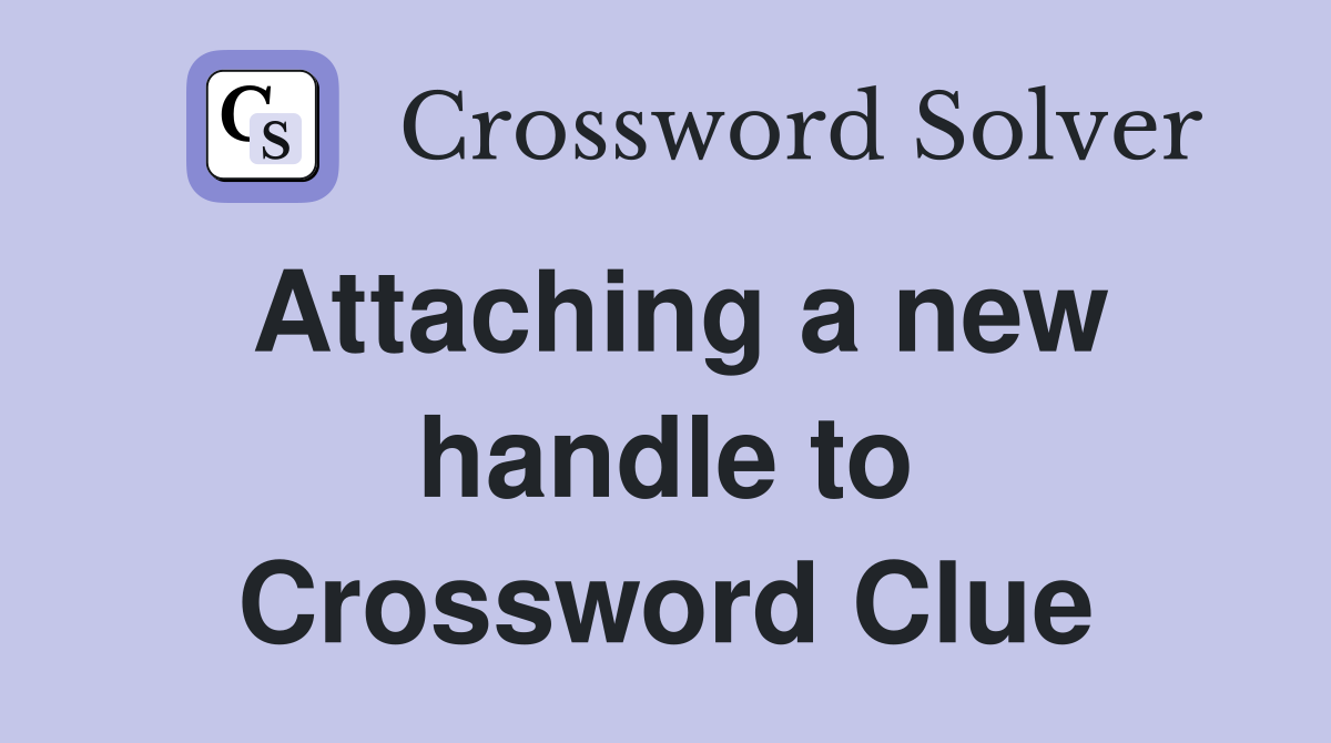 Attaching a new handle to Crossword Clue Answers Crossword Solver