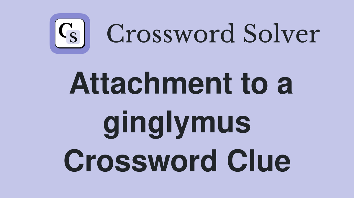 Attachment to a ginglymus Crossword Clue