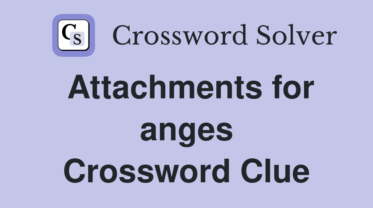 Attachments for anges Crossword Clue