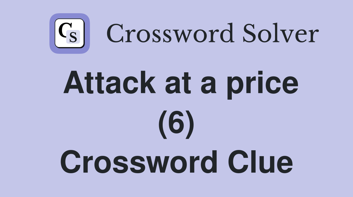 Attack at a price (6) Crossword Clue