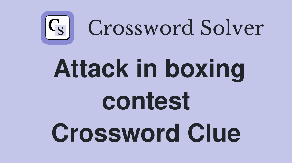 Attack in boxing contest Crossword Clue