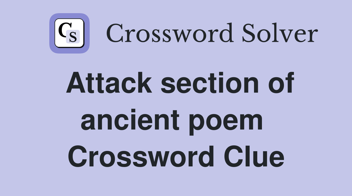 Attack section of ancient poem  Crossword Clue
