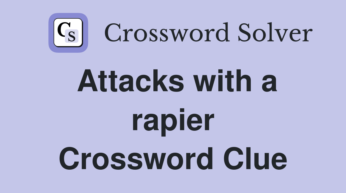 Attacks with a rapier Crossword Clue