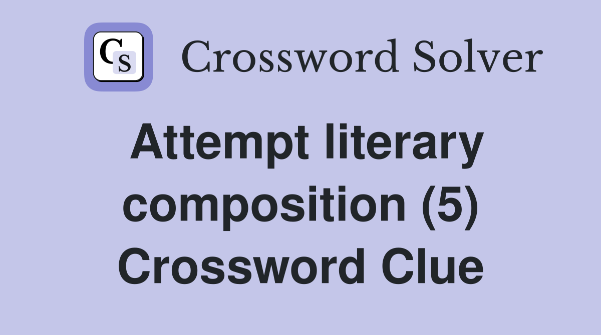 Attempt literary composition (5) Crossword Clue