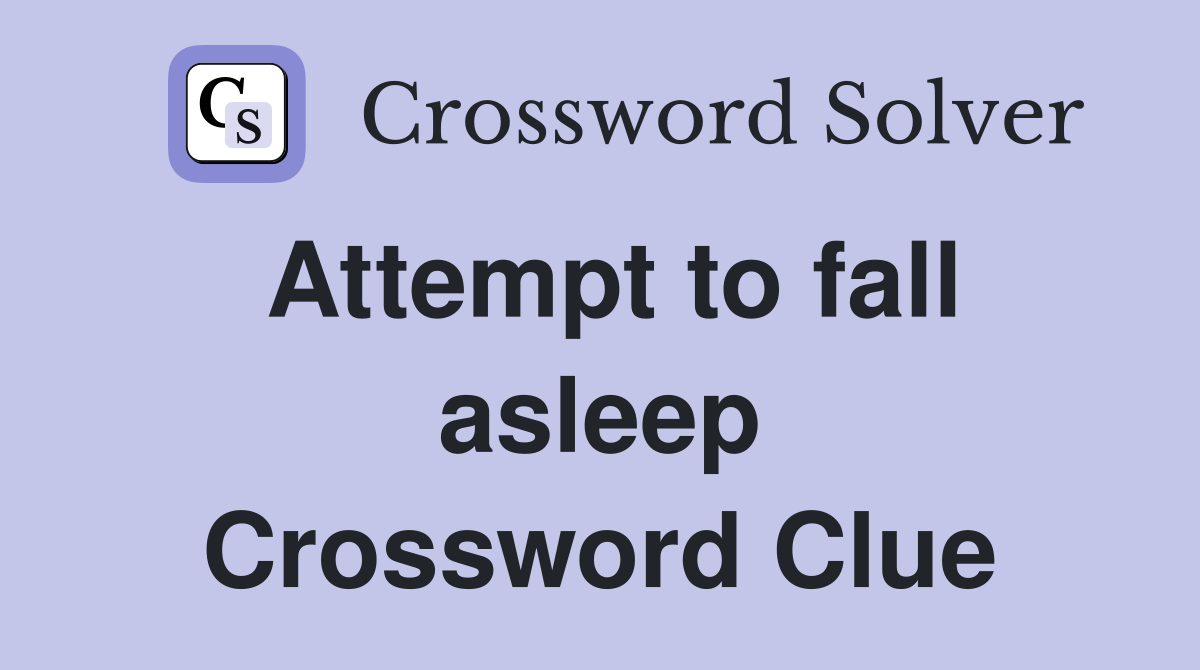 Attempt to fall asleep Crossword Clue