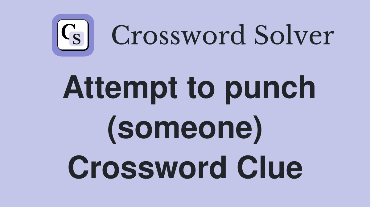 Attempt to punch (someone) Crossword Clue