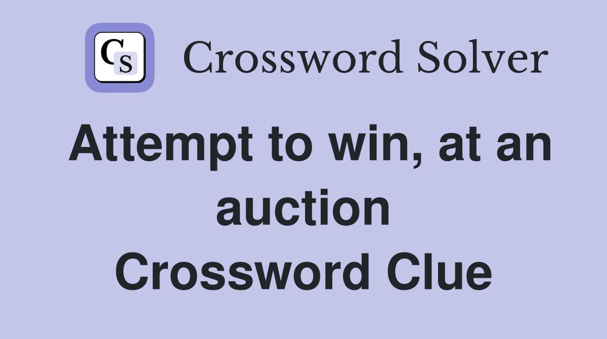 Attempt to win, at an auction Crossword Clue