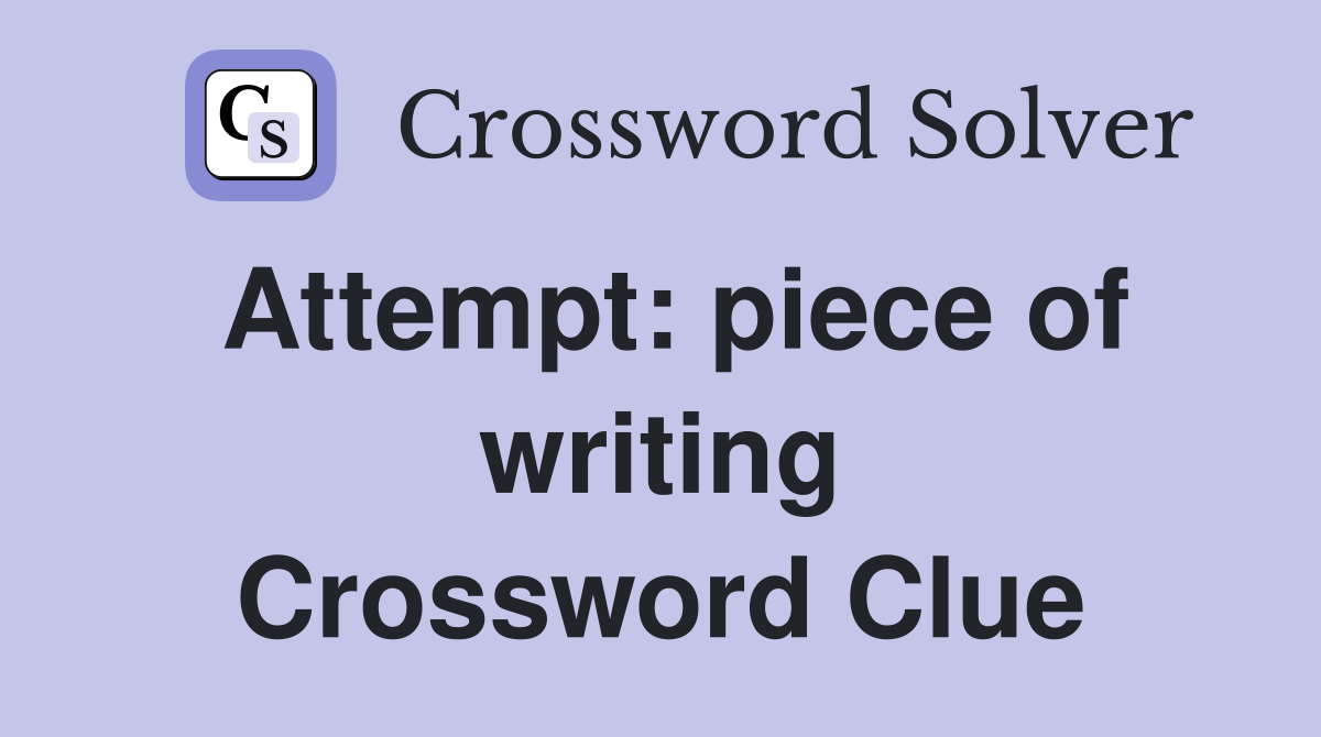 Attempt: piece of writing Crossword Clue