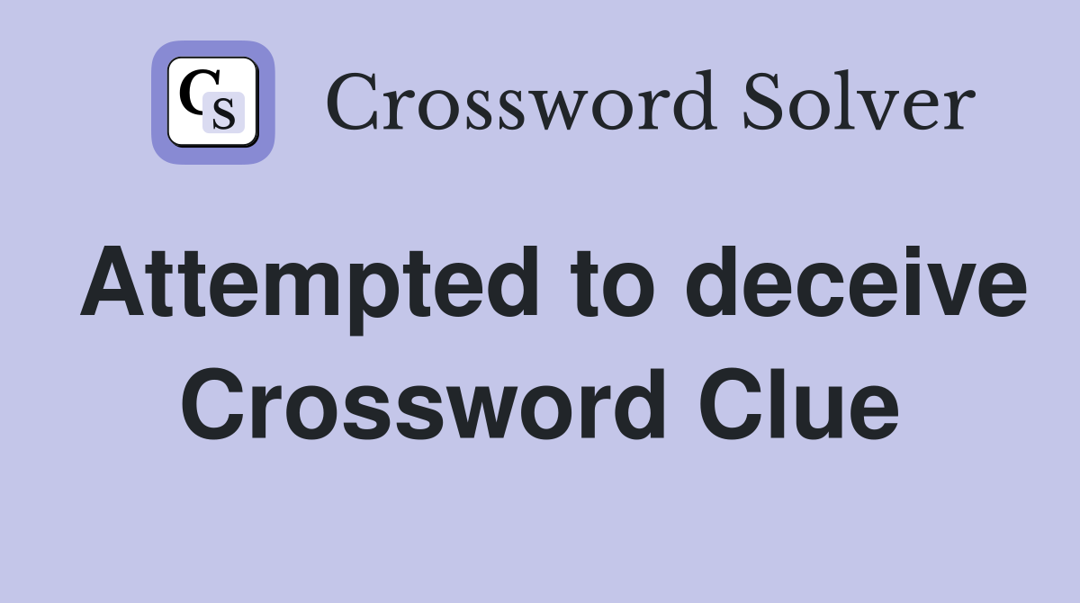 Attempted to deceive Crossword Clue