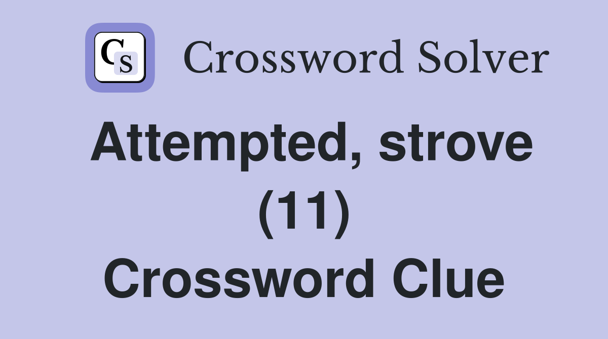Attempted, strove (11) Crossword Clue