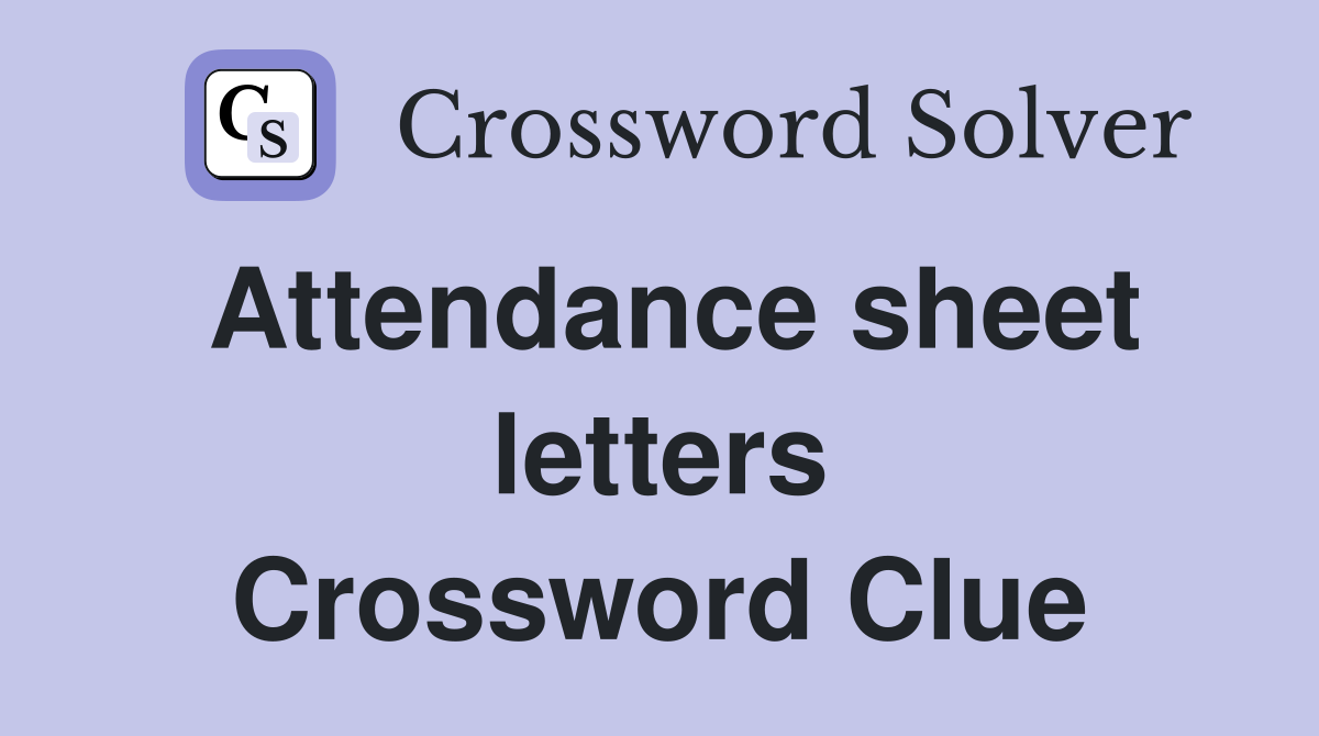 Attendance sheet letters Crossword Clue