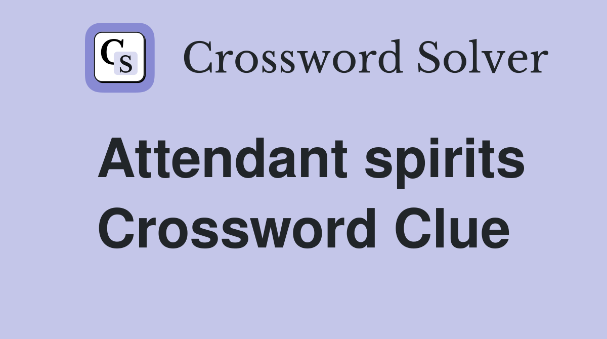 Attendant spirits Crossword Clue