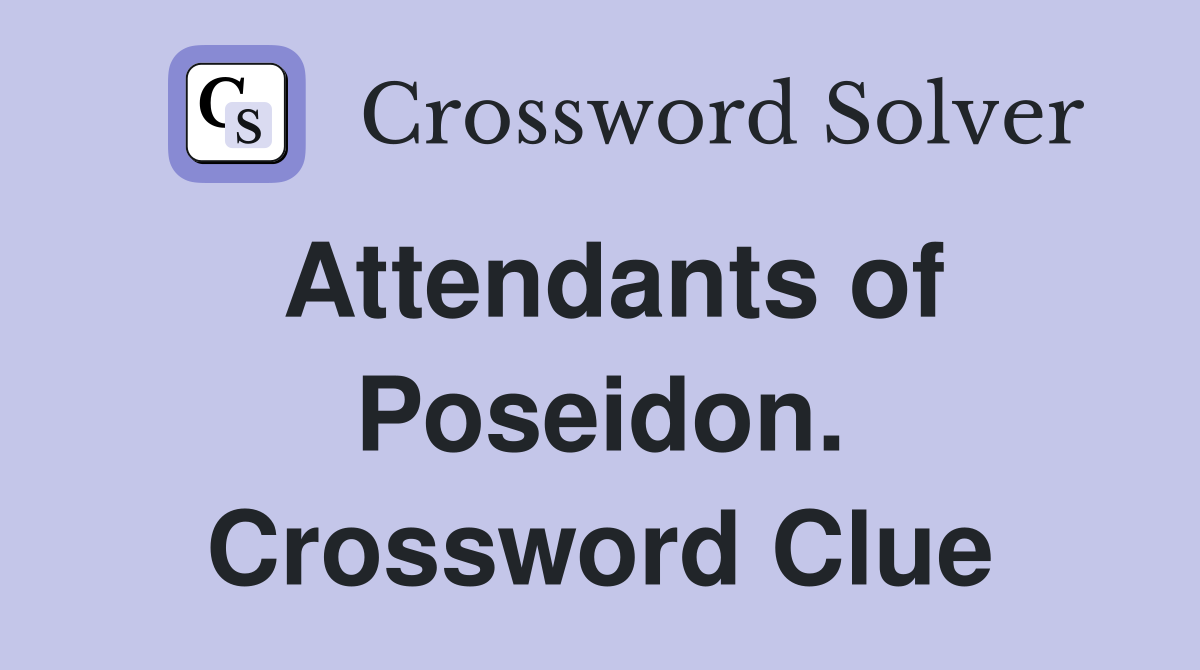 Attendants of Poseidon. Crossword Clue