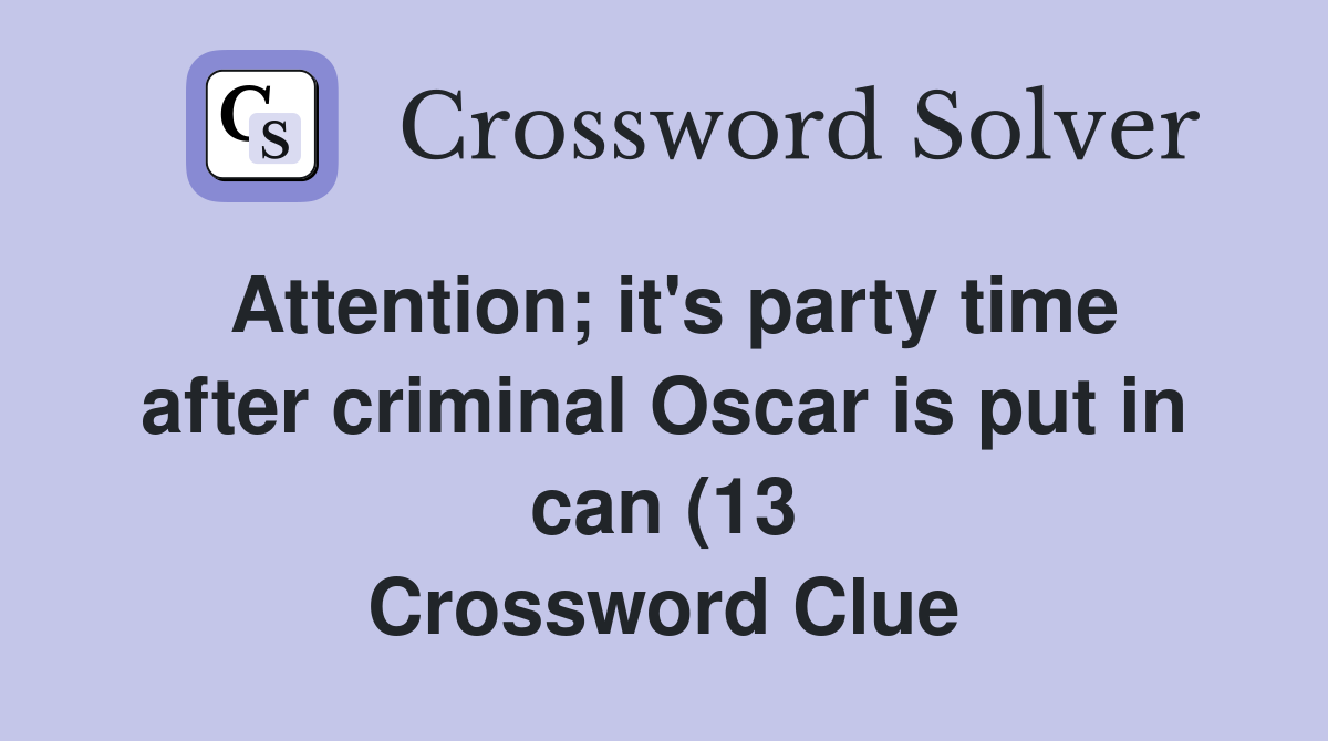 Attention it #39 s party time after criminal Oscar is put in can (13 Attention it #39 s party time after criminal Oscar is put in can (13
