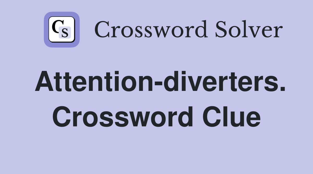 Attention-diverters. Crossword Clue