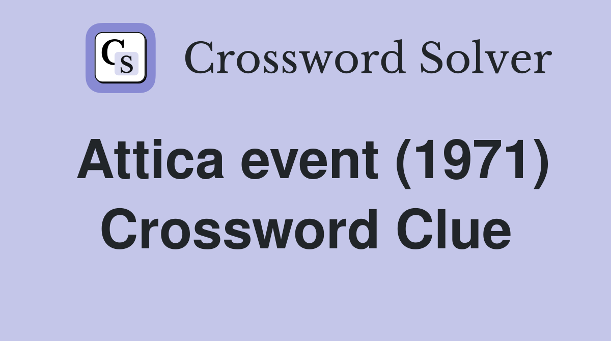 Attica event (1971) Crossword Clue