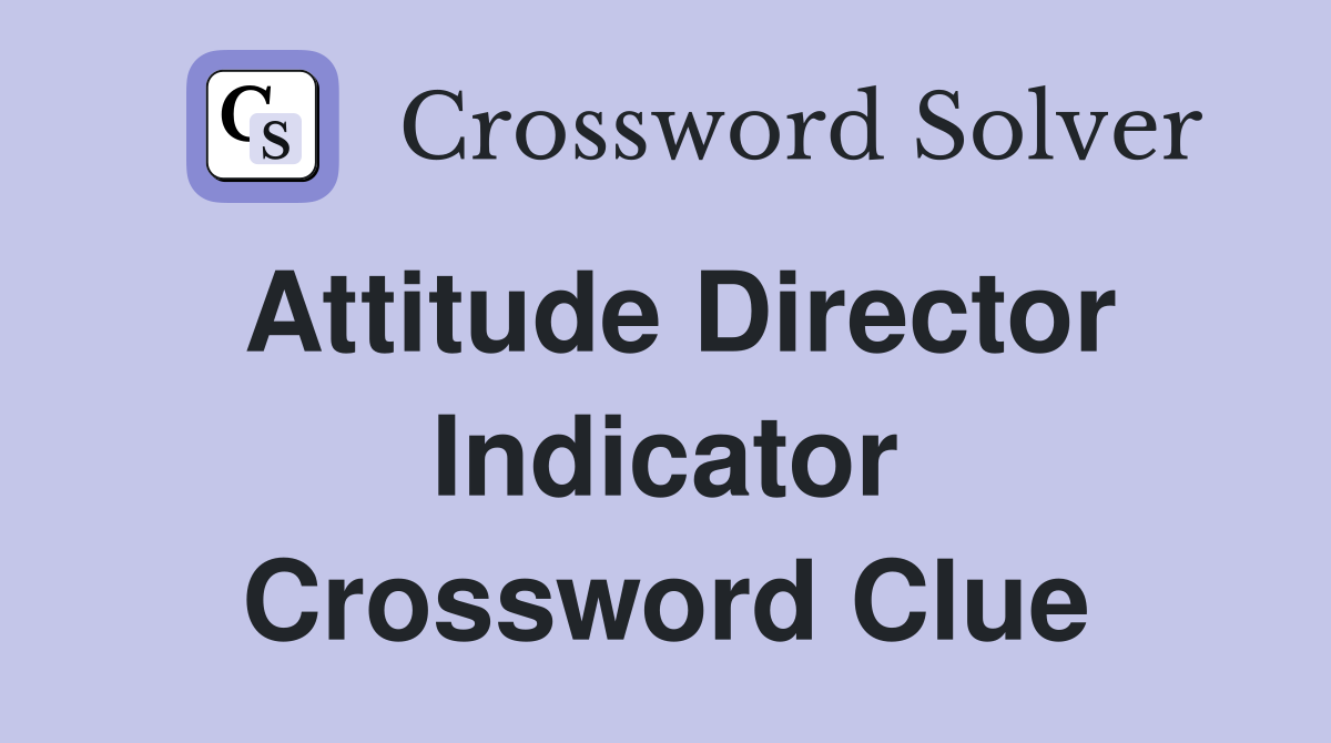 Attitude Director Indicator Crossword Clue