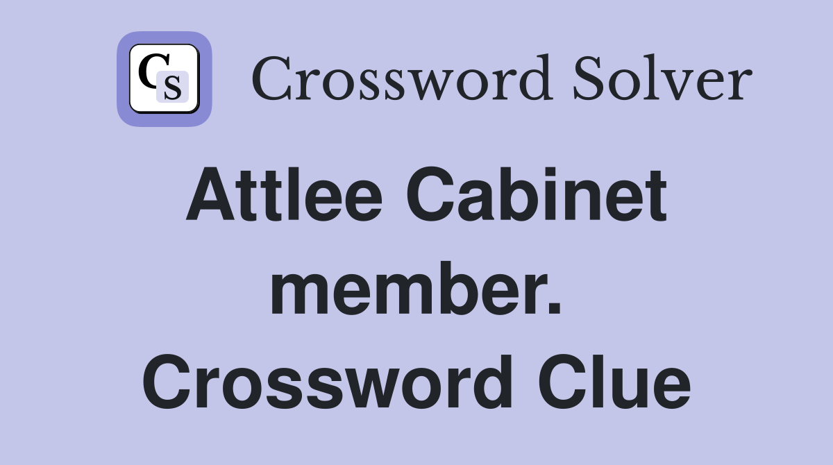 Attlee Cabinet member. Crossword Clue