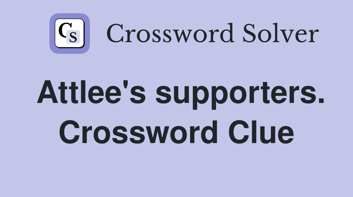 Attlee's supporters. Crossword Clue