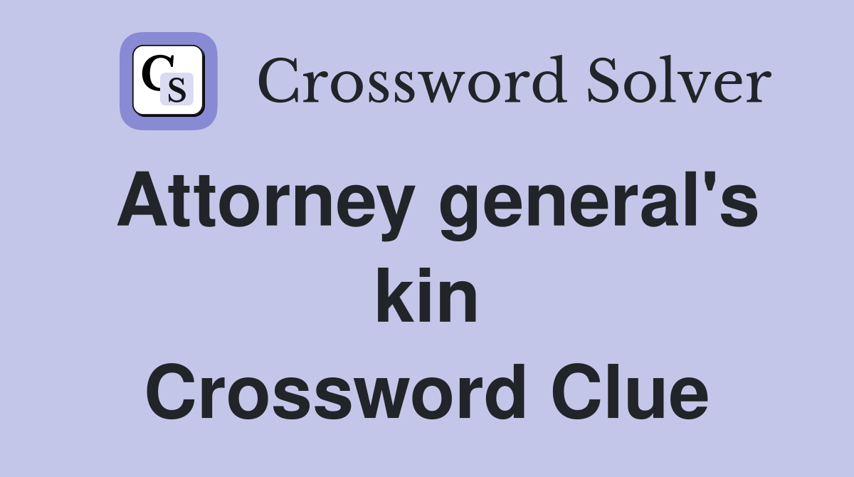 Attorney general's kin Crossword Clue