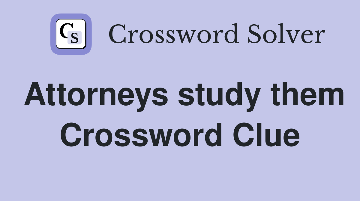 Attorneys study them Crossword Clue
