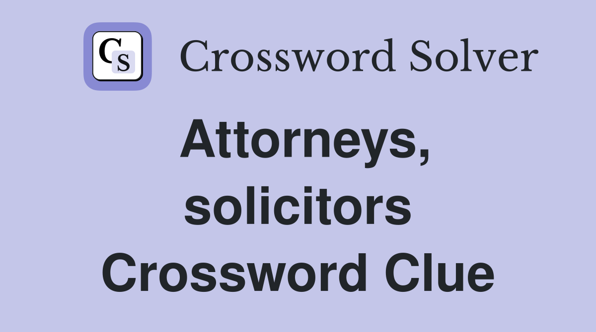 Attorneys, solicitors Crossword Clue
