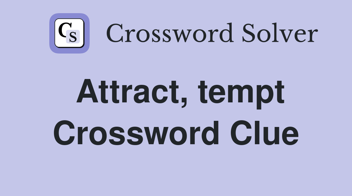 Attract, tempt Crossword Clue