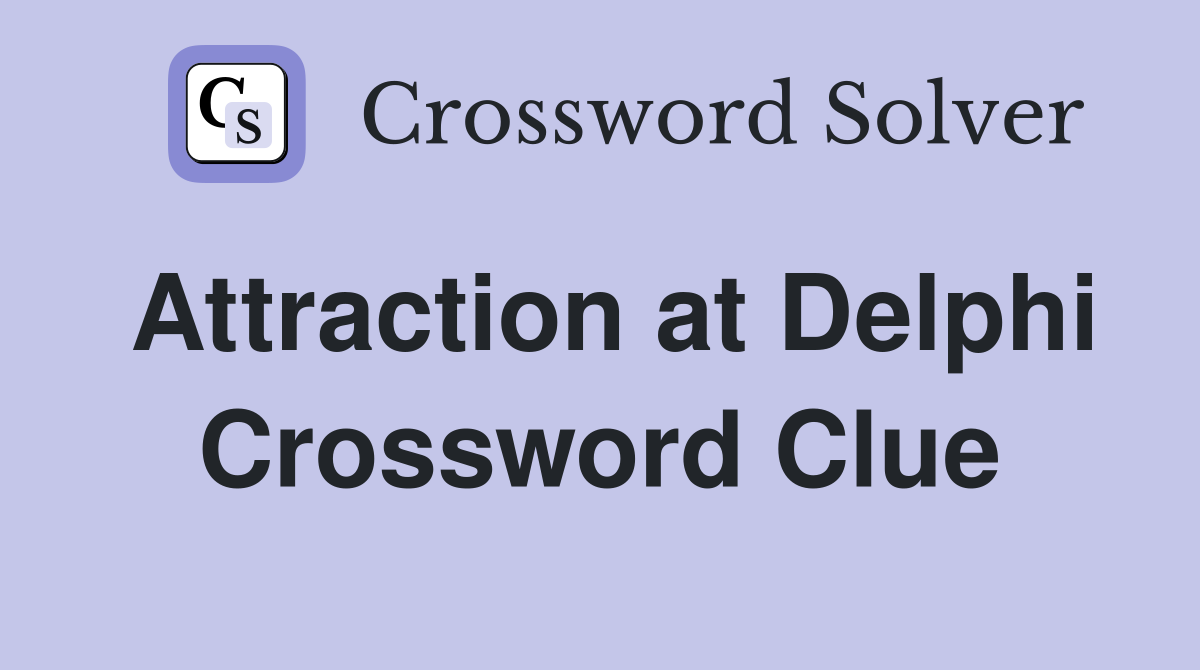 Attraction at Delphi Crossword Clue