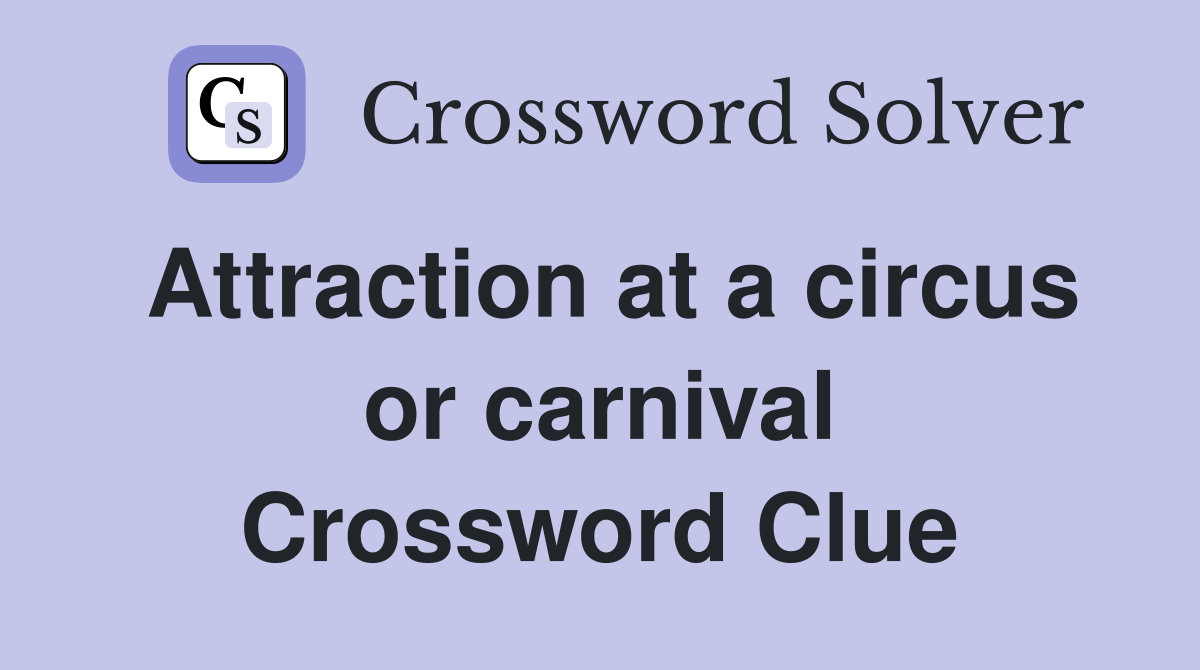 Attraction at a circus or carnival Crossword Clue