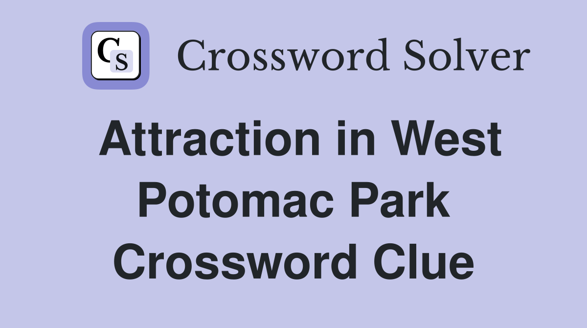 Attraction in West Potomac Park Crossword Clue