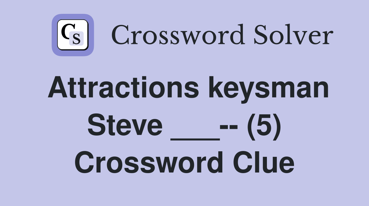 Attractions keysman Steve ___-- (5) Crossword Clue